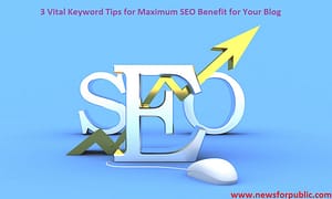 Tips for Maximum SEO Benefit for Your Blog