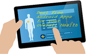 Best Free Android Apps for your overall Health